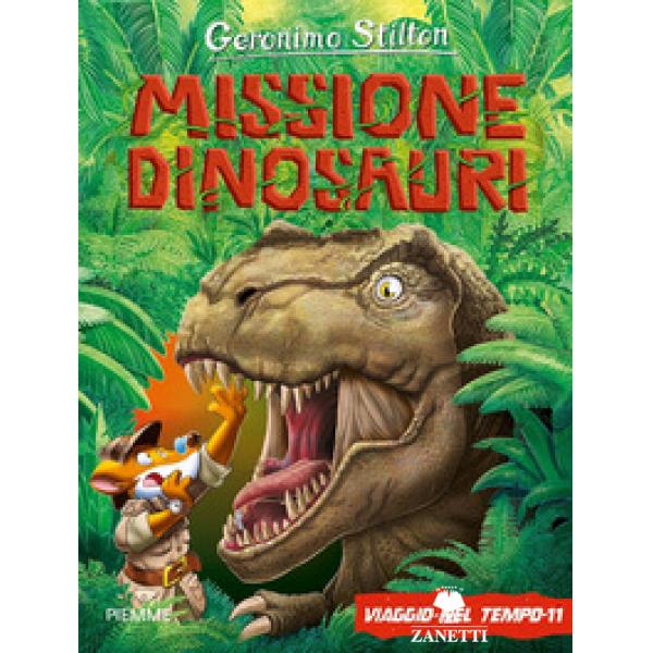 Missione dinosauri Grandi libri a colori Ediz Viaggio nel tempo 11 