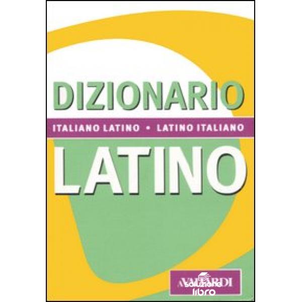 Dizionario latino. Italiano-latino, latino-italiano