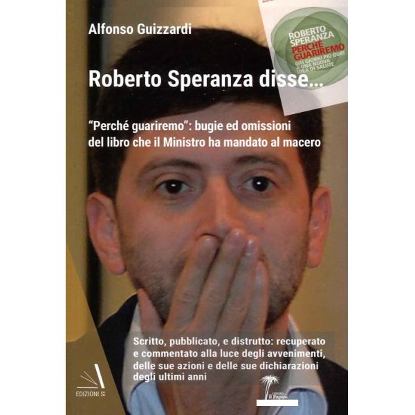 Roberto Speranza disse... «Perchè guariremo»: bugie ed omissioni del libro  che il ministro ha mandato al macero