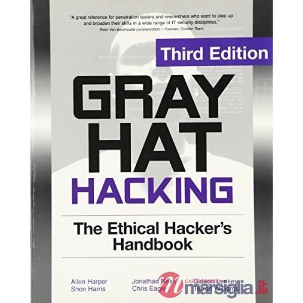 Gray hat hacking: the ethical hackers handbook