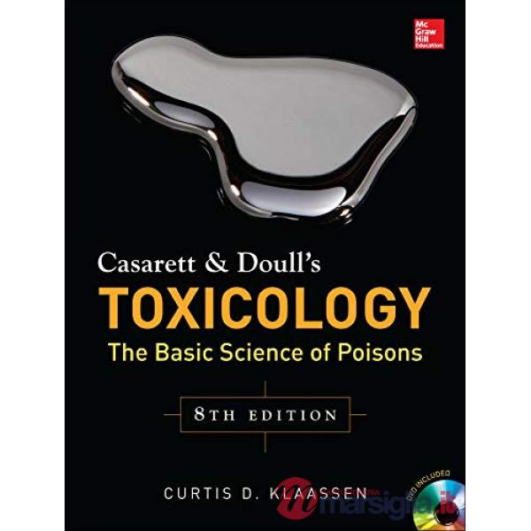 Casarett and Doull's Toxicology: The Basic Science of Poisons
