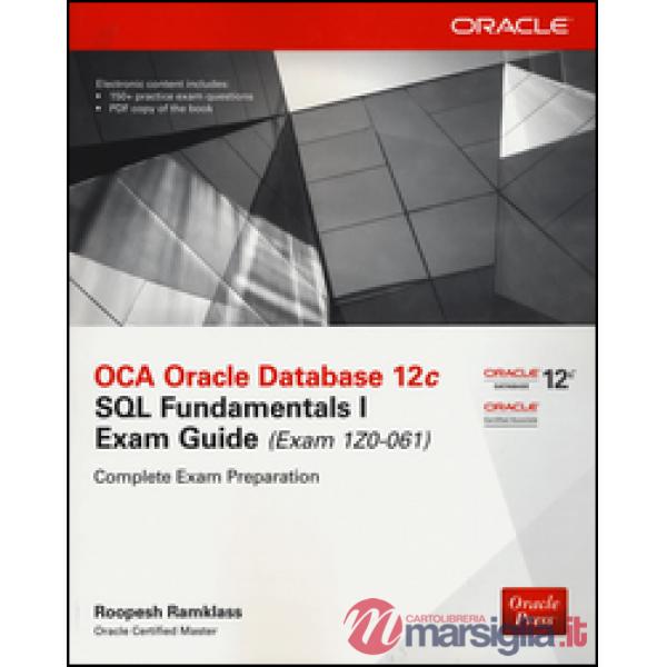 OCA Oracle Database 12c SQL fundamentals exam guide (Exam 1Z0-061). Con CD-ROM