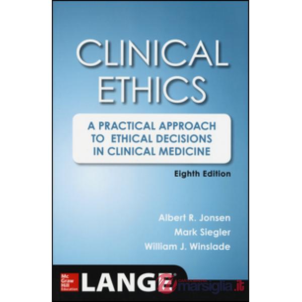 Clinical ethics: a practical approach to ethical decisions in clinical medicine