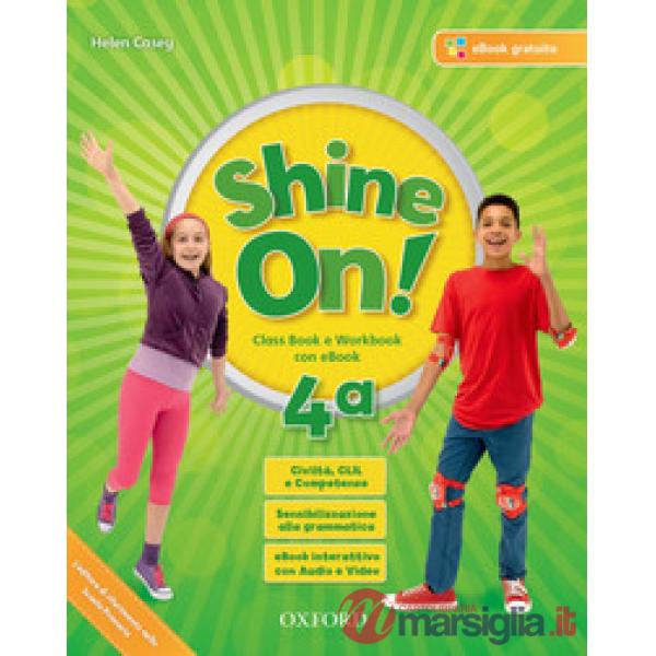 SHINE ON! 4 (2017): CB&WB + OBK + CD + PRACTICE + COMPITI REALTA
