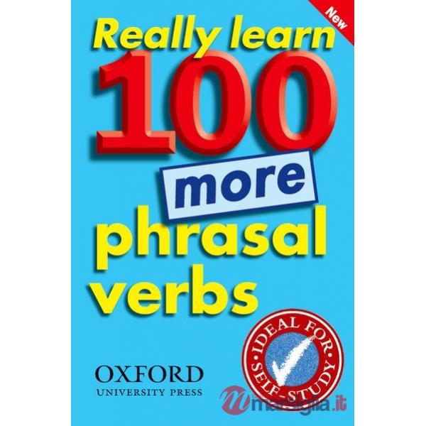 REALLY LEARN 100 MORE PHRASAL VERBS 2007