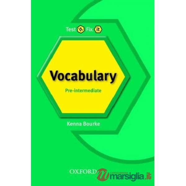 TEST IT FIX IT PRE-INT ENGL VOCABULARY