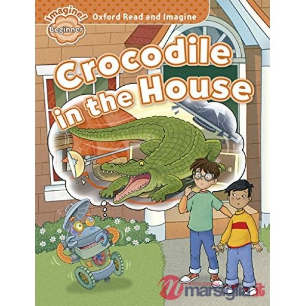 READ & IMAG BEG: CROCODILE IN THE HOUSE