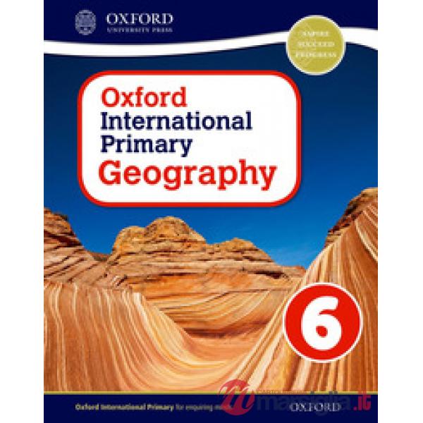 OXFORD INTERNATIONAL PRIMARY: GEOGRAPHY 6