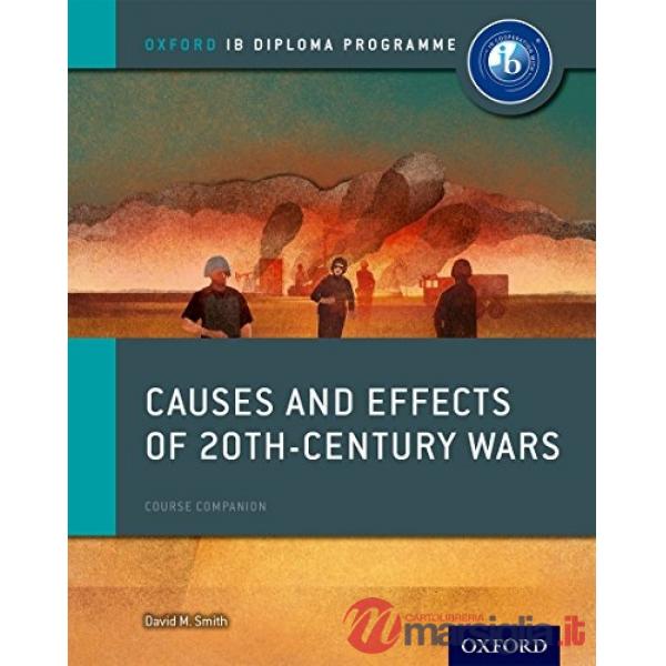 IB DIPL: HIST CAUS&EFF 20TH CENT WARS - SB