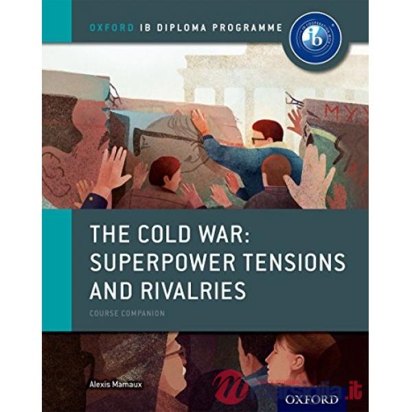 IB COURSE BOOK: HISTORY: THE COLD WAR (2015)