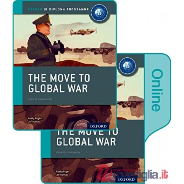 IB COURSE BOOK: HISTORY: THE MOVE TO GLOBAL WAR (2015)