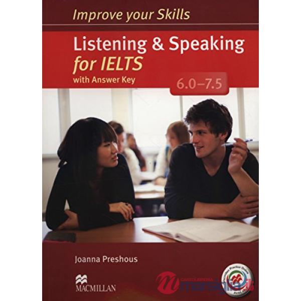 IMPROVE YOUR SKILLS FOR IELTS 6-7. 5 LISTENING & SP