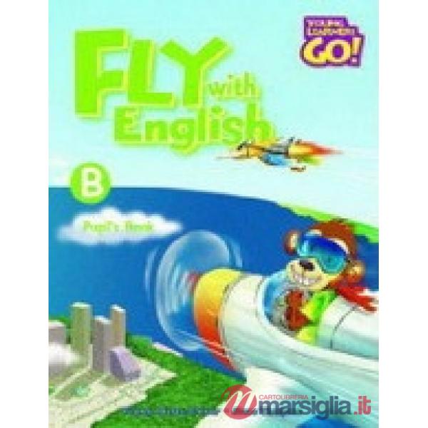 FLY WITH ENGL PUPIL'S BOOK B