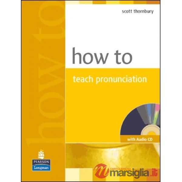 HOW TO TEACH PRONUNCIATION + AUDIO CD