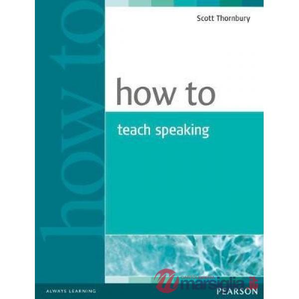 HOW TO TEACH SPEAKING