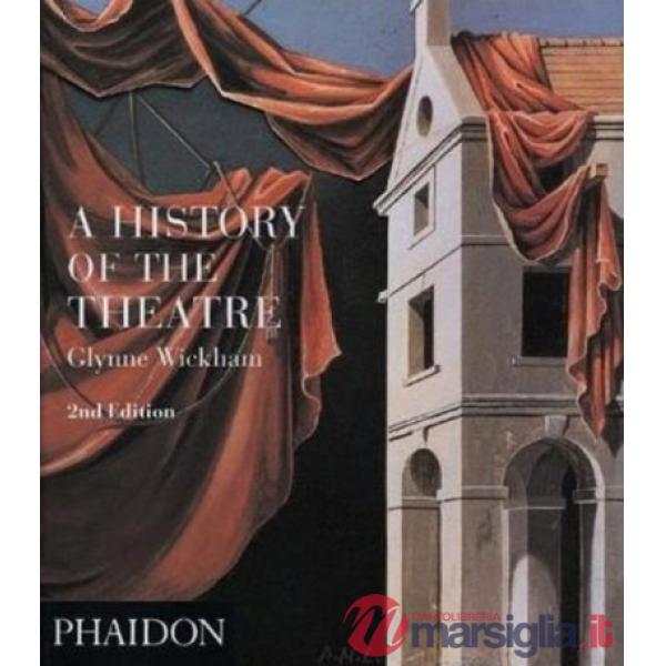 History of the theatre. Ediz. illustrata (A)