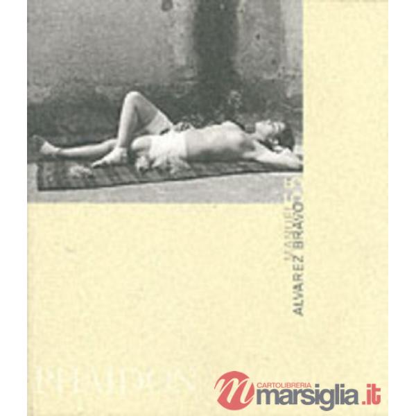 Manuel Alvarez Bravo. Ediz. inlgese
