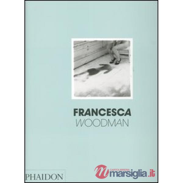 Francesca Woodman. Ediz. inglese