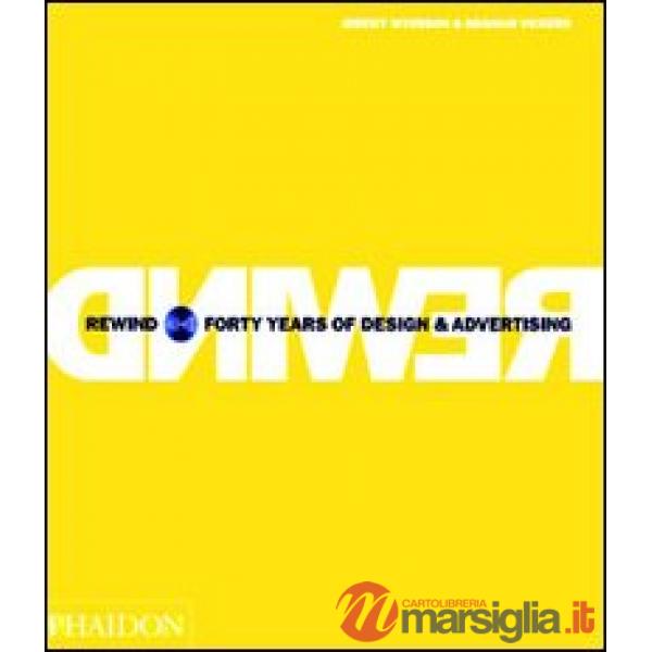 Rewind. Forty years of design & advertising. Ediz. illustrata