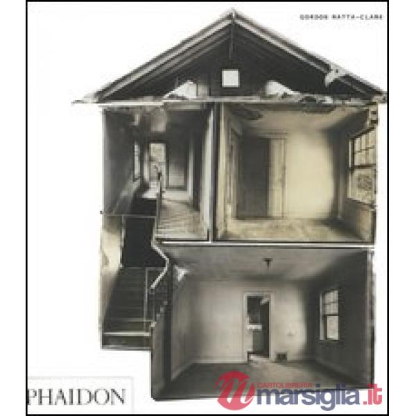 Gordon Matta-Clark. Ediz. inglese