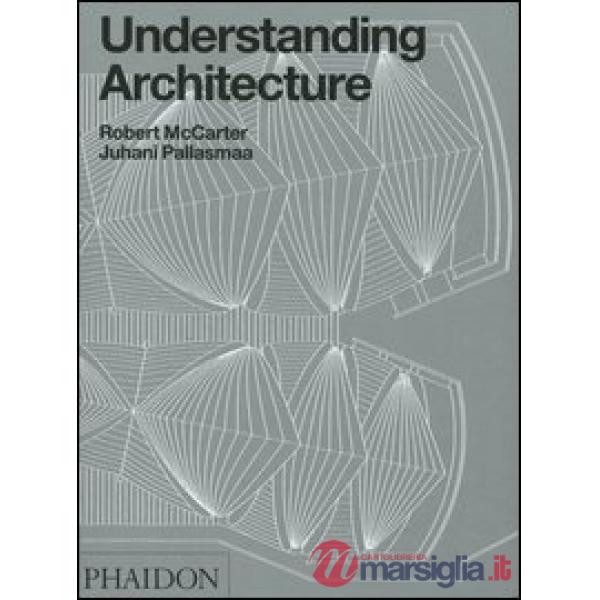 Understanding architecture. Ediz. illustrata