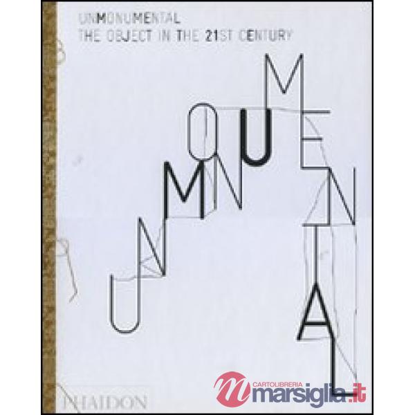 UnMonumental. The object in the 21st century