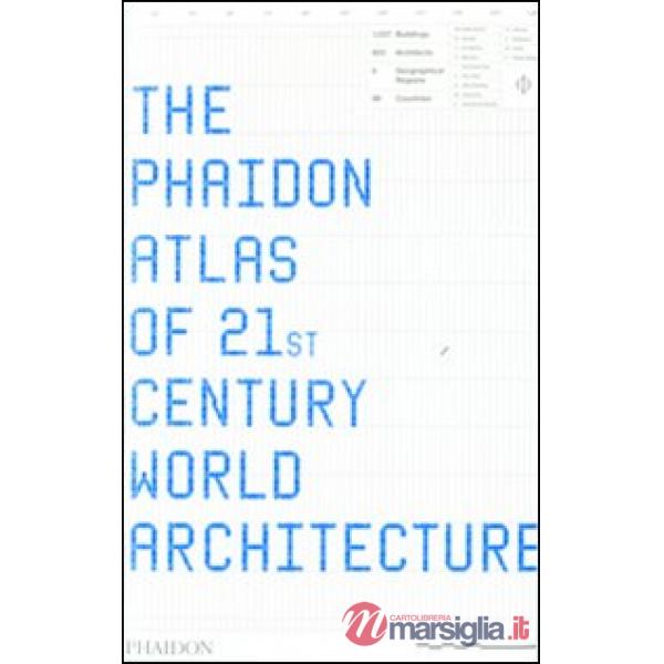 Phaidon atlas of 21st century world architecture. Ediz. integrale (The)