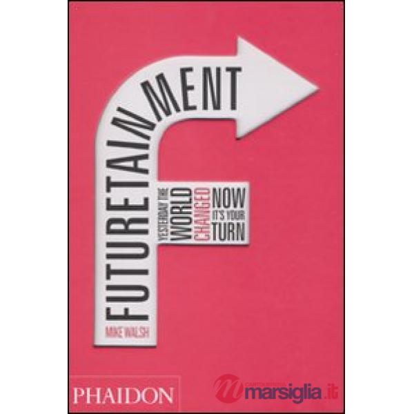 Futuretainment. Yesterday the world changed, now it's your turn