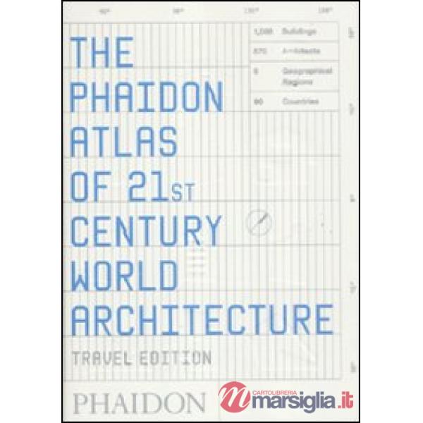 Phaidon atlas of 21st century world architecture. Ediz. integrale (The)