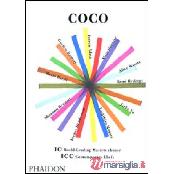 Coco. 10 world-leading masters choose. 100 contemporary chefs