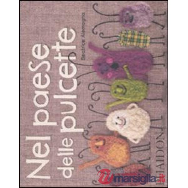 Nel paese delle pulcette. Ediz. illustrata