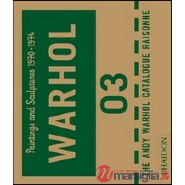 Andy Warhol catalogue raisonne. Ediz. a colori (The). Vol. 3: Paintings and scul