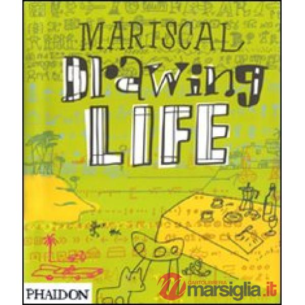 Mariscal. Drawing life. Ediz. illustrata