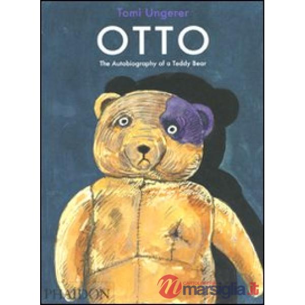 Otto. The autobiography of a Teddy Bear. Ediz. illustrata