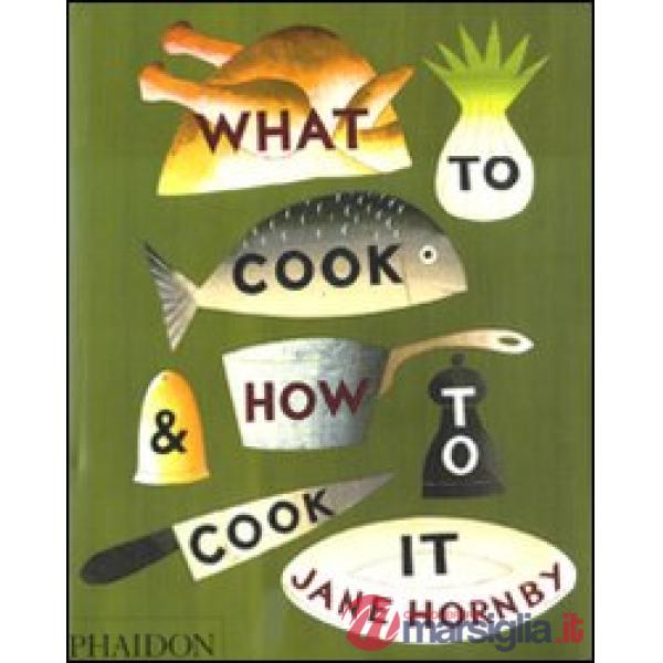 What to cook & how to cook it