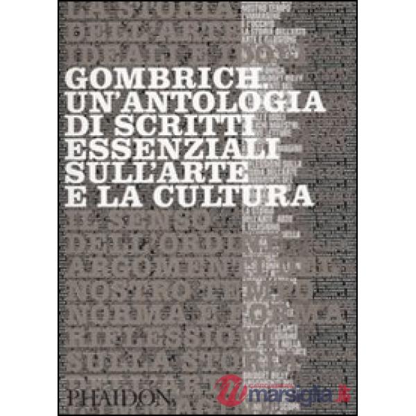 Gombrich. Un'antologia di scritti essenziali sull'arte e la cultura