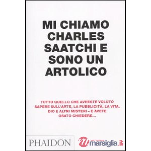 Mi chiamo Charles Saatchi e sono un artolico