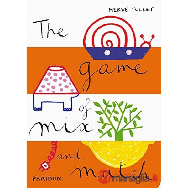 Game of mix and match. Ediz. illustrata (The)