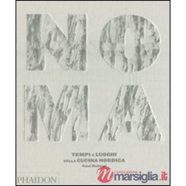 Noma. Tempi e luoghi della cucina nordica