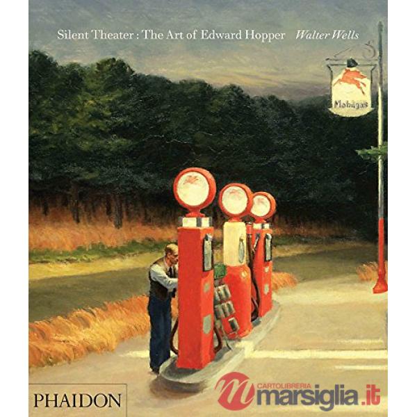 Silent theater. The art of Edward Hopper. Ediz. illustrata