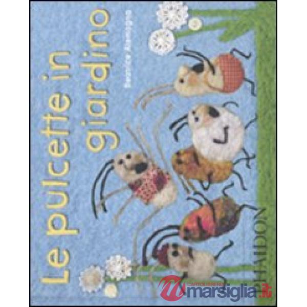 Pulcette in giardino. Ediz. illustrata (Le)