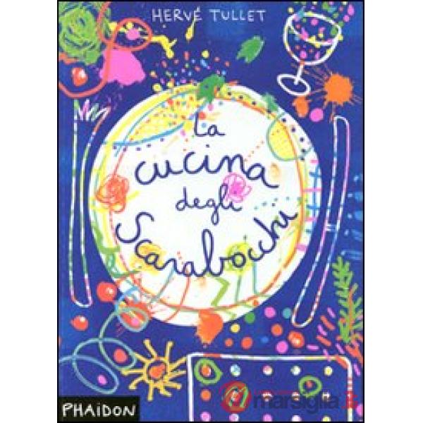 Cucina degli scarabocchi. Ediz. illustrata (La)