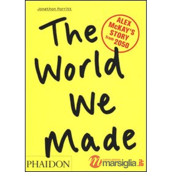 World we made. Alex McKay's Story from 2050 (The)