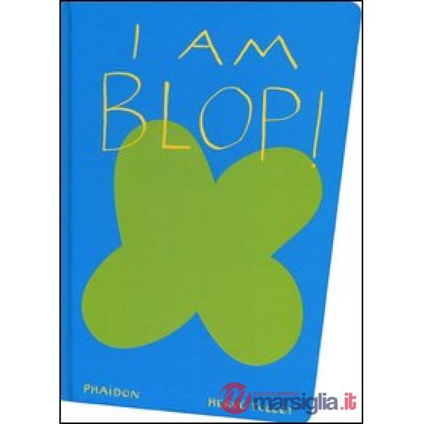 I am Blop! Ediz. inglese