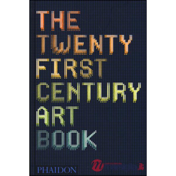 Twenty first century art book (The)