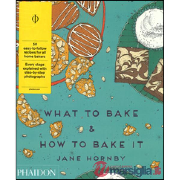 What to bake & how to bake it