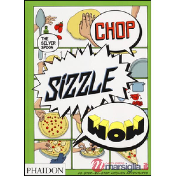 Chop, sizzle, wow. The silver spoon
