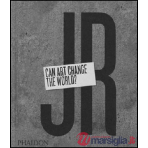 JR. Can art change the world?