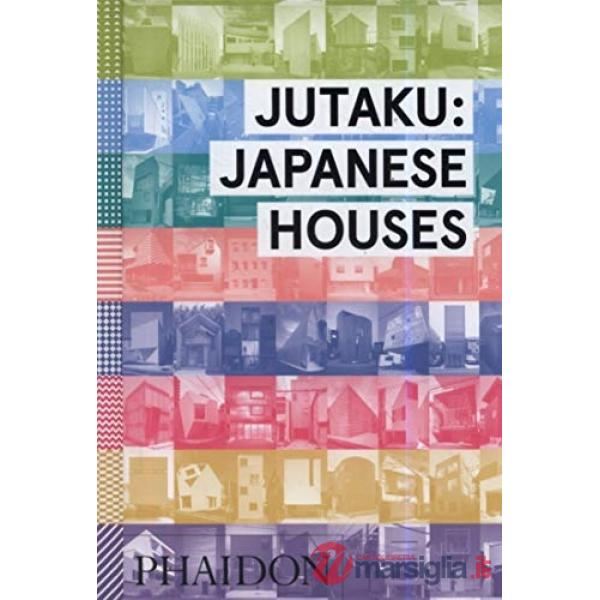 Jutaku: Japanese houses. Ediz. illustrata