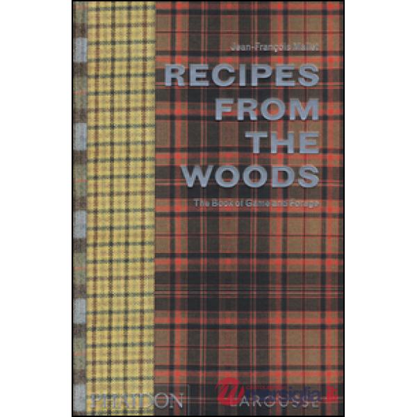 Recipes from the woods. The book of game and forage
